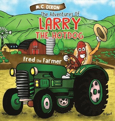 M C Dixon, M. C. Dixon, M.C. Dixon - Adventures of Larry the Hot Dog, Inbunden