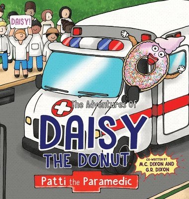 M C Dixon, G R Dixon, M. C. Dixon, G. R. Dixon, M.C. Dixon, G.R. Dixon - Adventures of Daisy the Donut, Inbunden