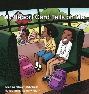 Teresa Short Mitchell - My Report Card Tells on Me, Inbunden