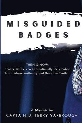 D Terry Yarbrough, D. Terry Yarbrough, D. Terry, Yarbrough - Misguided Badges, Häftad