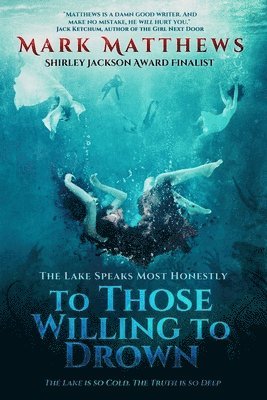 Mark Matthews - To Those Willing to Drown, Häftad