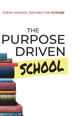 bokomslag The Purpose Driven School