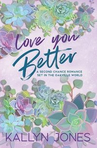 bokomslag Love You Better, Discreet Cover Edition: A Second Chance, Later in Life Romance