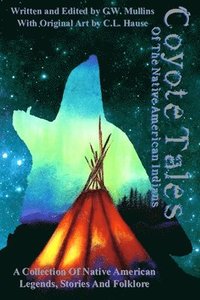 bokomslag Coyote Tales Of The Native American Indians