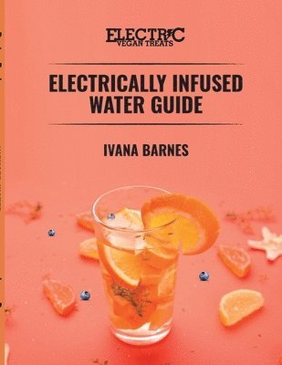 Ivana Barnes - Electrically Infused Water Guide, Häftad