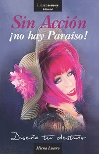 bokomslag Sin Accíon ¡no hay Paraíso!