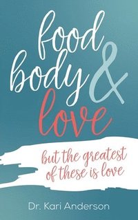 bokomslag food, body, & love