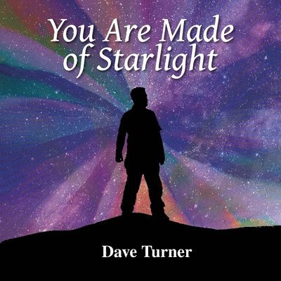 You Are Made of Starlight 1
