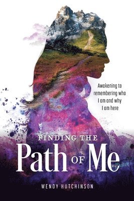 Wendy Hutchinson - Finding the Path of Me, Häftad
