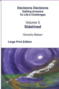 bokomslag Volume 3 Sidelined Decisions Decisions Getting Answers to Life's Challenges