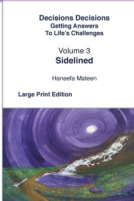 bokomslag Volume 3 Sidelined Decisions Decisions Getting Answers to Life's Challenges