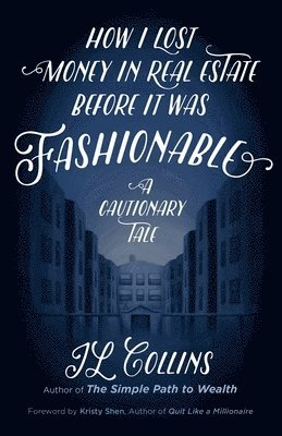 bokomslag How I Lost Money in Real Estate Before It Was Fashionable