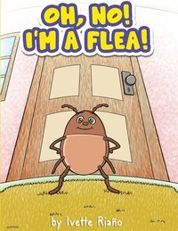 bokomslag Oh, No! I'm a Flea!