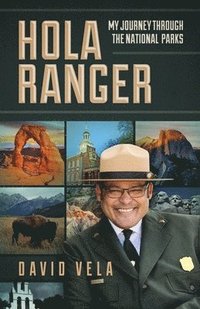 bokomslag Hola Ranger, My Journey Through The National Parks