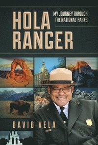 bokomslag Hola Ranger, My Journey Through The National Parks