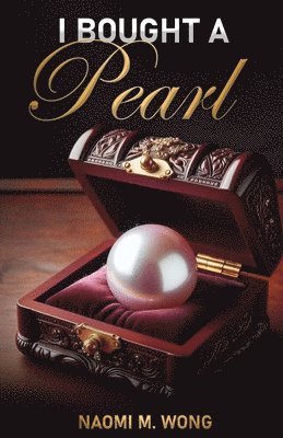 Naomi M Wong, Naomi M. Wong - I Bought a Pearl, Häftad