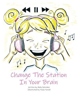 Molly Schreiber - Change the Station in Your Brain, Häftad