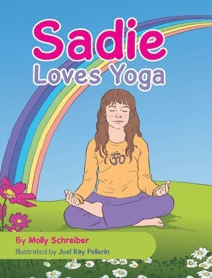 Molly Schreiber - Sadie Loves Yoga, Inbunden