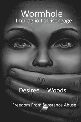 Wormhole Imbroglio to Disengage: Freedom From Substance Abuse