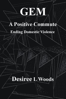 Desiree L Woods, Desiree L. Woods - GEM A Positive Commute, Häftad