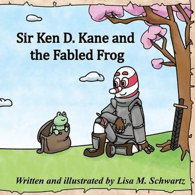 bokomslag Sir Ken D. Kane and the Fabled Frog