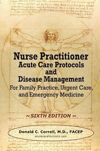 bokomslag Nurse Practitioner Acute Care Protocols and Disease Management - SIXTH EDITION