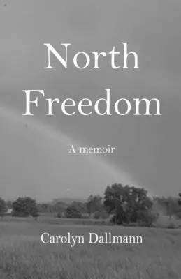 Carolyn Dallmann - North Freedom, Häftad. Tillgänglighet: Lägg i varukorg