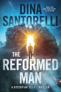 bokomslag The Reformed Man: A Dystopian Sci-Fi Thriller