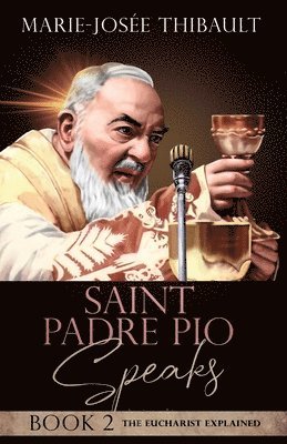 bokomslag Saint Padre Pio Speaks - Book 2