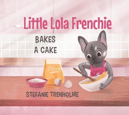 Little Lola Frenchie Bakes a Cake 1