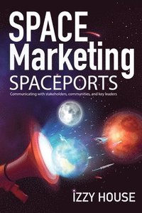 bokomslag Space Marketing Spaceports