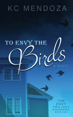 To Envy the Birds 1