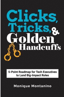 bokomslag Clicks, Tricks, & Golden Handcuffs