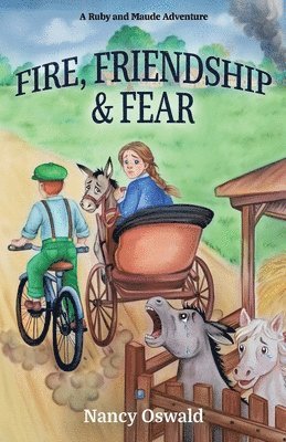 Fire, Friendship & Fear: Ruby and Maude Adventure Book 5