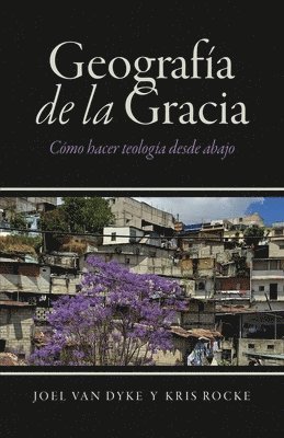 Joel Van Dyke, Kris Rocke, Joel van Dyke - Geografía de la Gracia, Häftad
