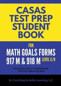 bokomslag CASAS Test Prep Student Book for Math GOALS Forms 917M and 918M Level C/D