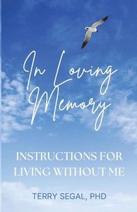 bokomslag In Loving Memory: Instructions for Living Without Me