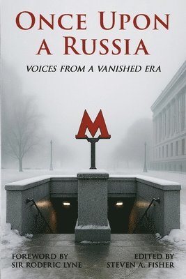 Steven A. Fisher - Once Upon a Russia: Voices From a Vanished Era, Häftad