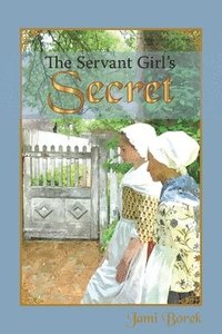 bokomslag The Servant Girl's Secret