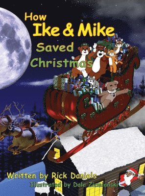 Rick Daniels - How Ike and Mike Saved Christmas, Inbunden