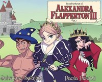 bokomslag The Adventures of Alexandra Flapperton III - Vol. 1