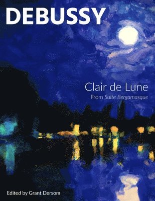Claude Debussy, Grant Dersom - Clair de Lune (Modern Edition), Häftad