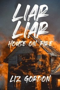 bokomslag Liar Liar House on Fire