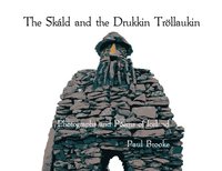 bokomslag The Skáld and the Drukkin Tröllaukin: Photographs and Poems of Iceland