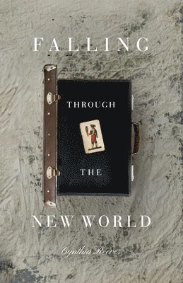 Cynthia Reeves - Falling Through the New World, Häftad