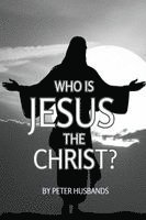 bokomslag Who is Jesus the Christ?