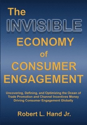 bokomslag The Invisible Economy of Consumer Engagement