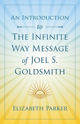bokomslag An Introduction to The Infinite Way Message of Joel S. Goldsmith