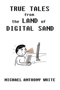 bokomslag True Tales from the Land of Digital Sand