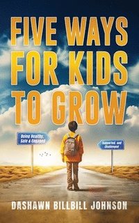 bokomslag Five Ways for Kids to Grow